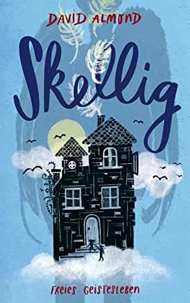 Almond, David: Skellig