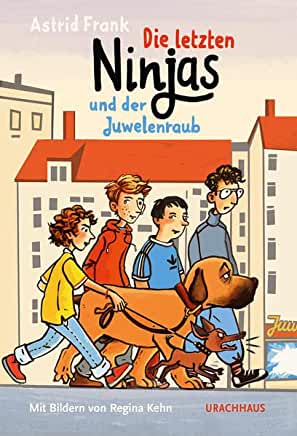 Frank, Astrid: Die letzten Ninjas und der Juwelenraub