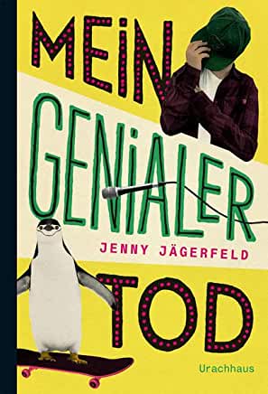 Jägerfeld, Jenny: Mein genialer Tod