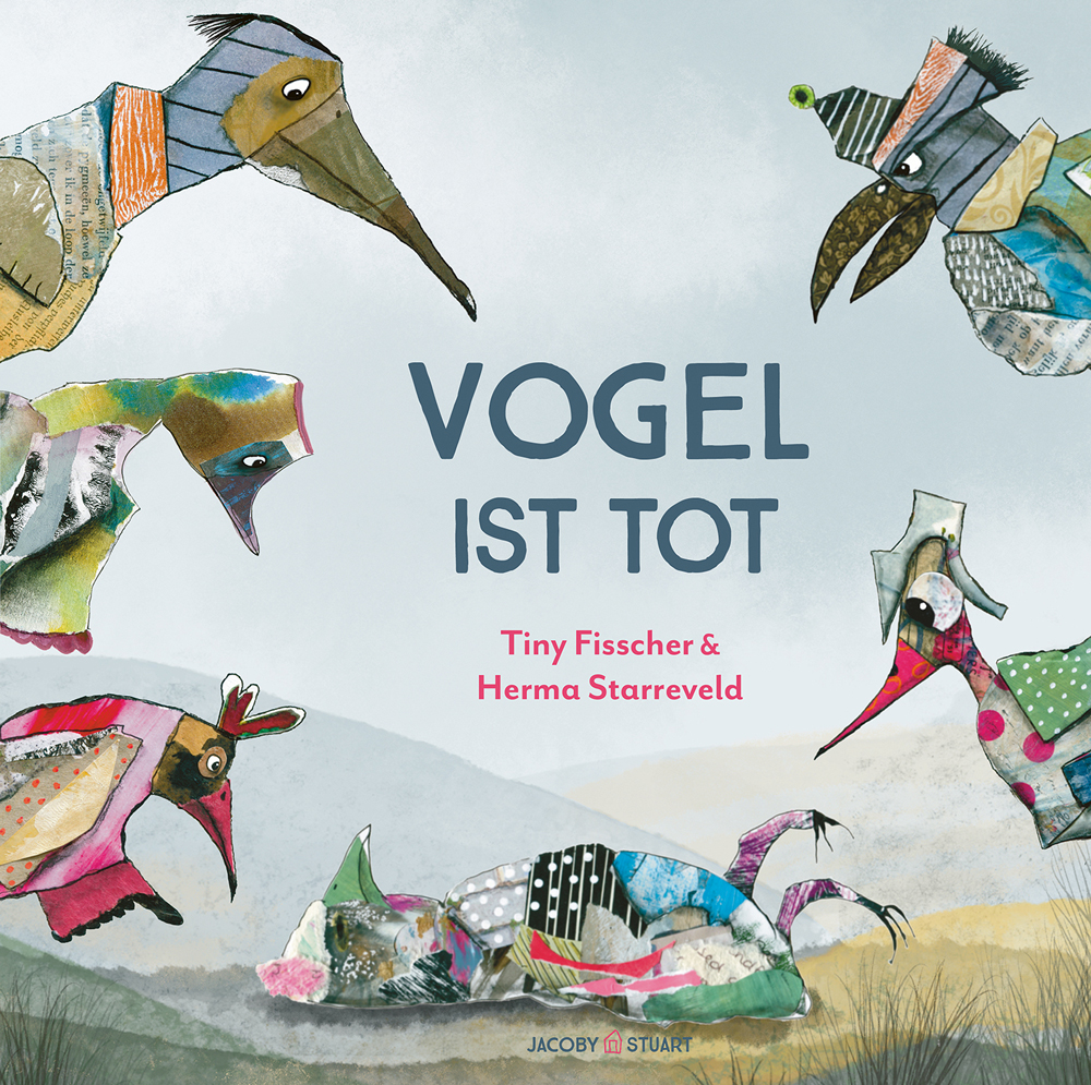 Fisscher, Tiny / Starreveld, Herma: Vogel ist tot