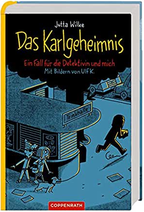 Wilke, Jutta: Das Karlgeheimnis. Ein Fall für die Detektivin und mich