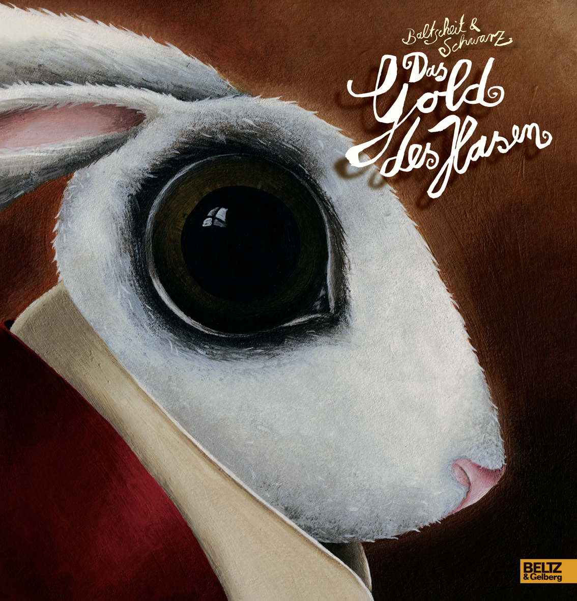 Baltscheit, Martin/Schwarz, Christine: Das Gold des Hasen