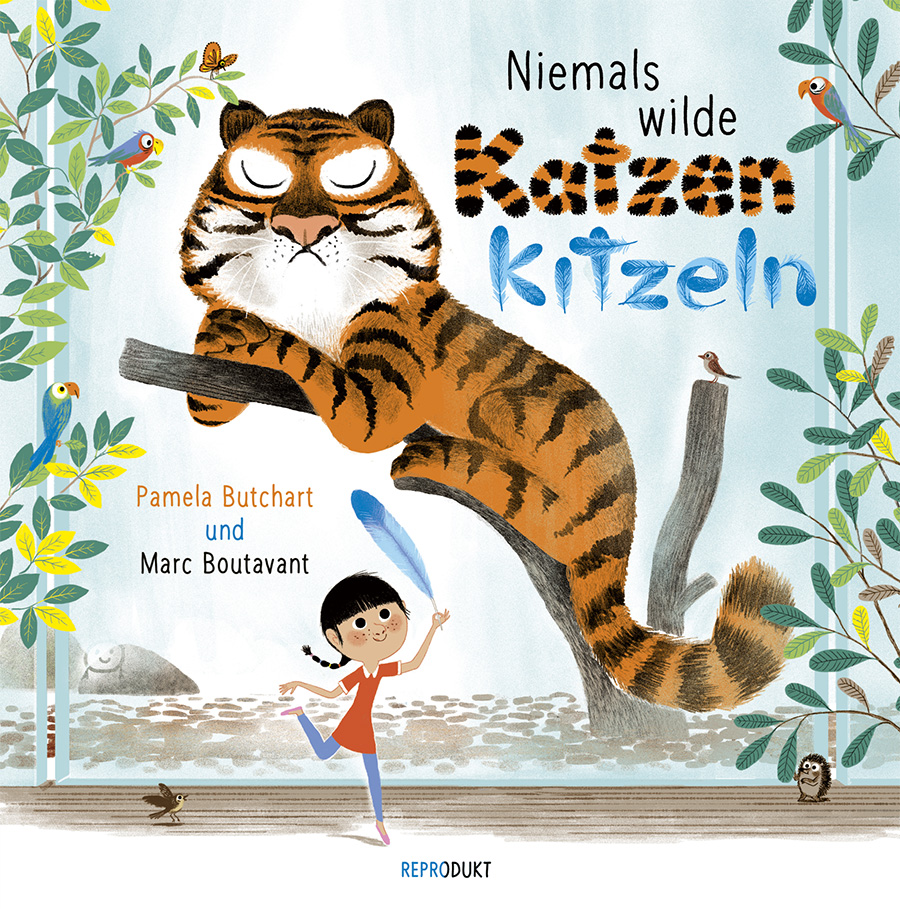 Butchart, Pamela/Boutavant, Marc: Niemals wilde Katzen kitzeln