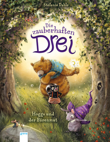 Dahle, Stefanie: Die zauberhaften Drei (1) - Hoggs und der Bärenmut