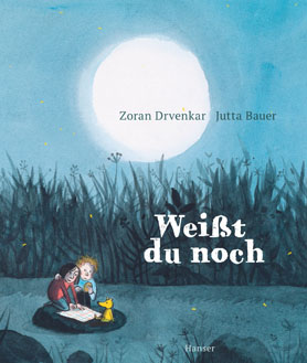 Drvenkar, Zoran/Bauer, Jutta: Weißt du noch