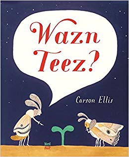 Ellis, Carson: Wazn Teez?