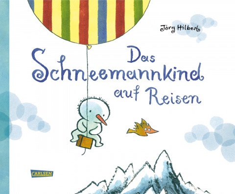 Hilbert, Jörg: Das Schneemannkind auf Reisen