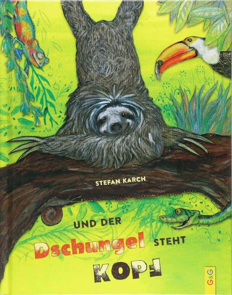 Karch, Stefan: Und der Dschungel steht Kopf