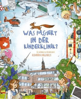 Langenbeck, Alexandra: Was passiert in der Kinderklinik? Das wimmelige Wimmelbuch