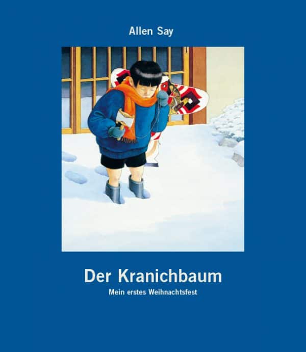 Say, Allen: Der Kranichbaum. Mein erstes Weihnachtsfest