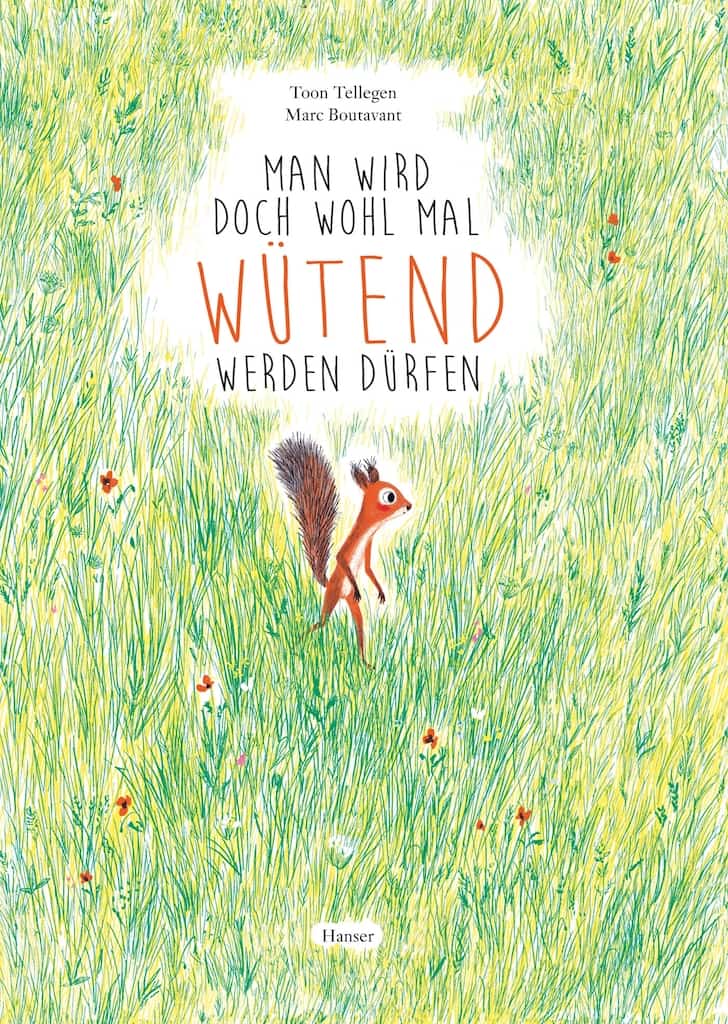 Tellegen, Toon/Boutavant, Marc: Man wird doch wohl mal wütend werden dürfen