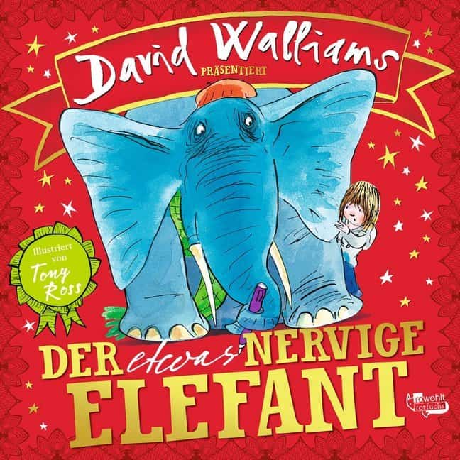 Walliams, David/Ross, Tony: Der etwas nervige Elefant