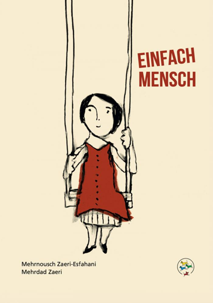 Zaeri-Esfahani, Mehrnousch / Zaeri, Mehrdad: Einfach Mensch