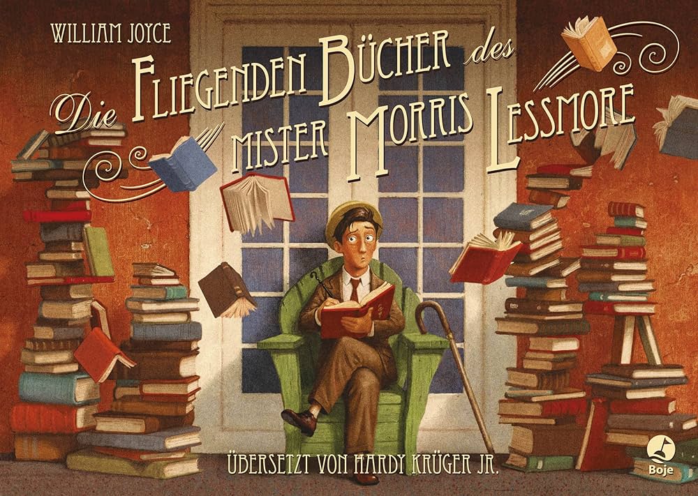 Joyce, William: Die fliegenden Bücher des Mister Morris Lessmore