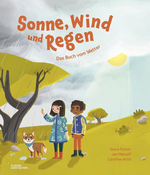 Parker, Steve /Jen Metcalf (Text)/Caroline Attia (Bild): Sonne, Wind und Regen. Das Buch vom Wetter