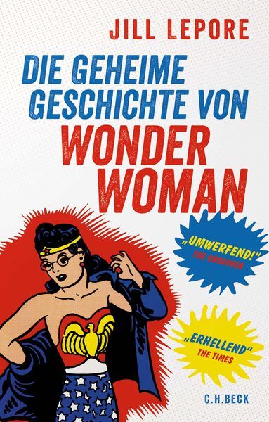 Lepore, Jill: Die geheime Geschichte von Wonder Woman