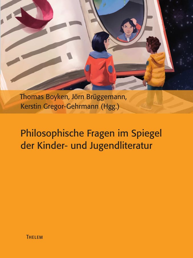 Buchcover zu Philosophische Fragen im Spiegel der Kinder- und Jugendliteratur, herausgegeben von Thomas Boyken, Jörn Brüggemann, Kerstin Gregor-Gehrmann. Die Illustration im oberen Bildteil zeigt zwei Kinder vor einem überdimensionalen, aufgeschlagenen Buch.