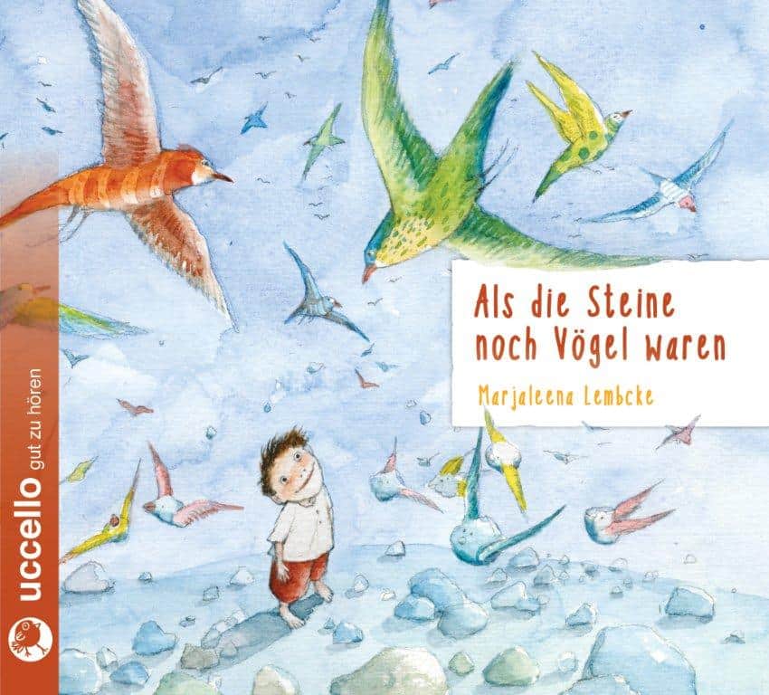 Lembcke, Marjaleena: Als die Steine noch Vögel waren (Hörbuch)