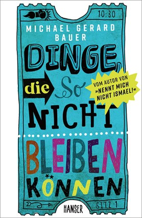Bauer, Michael Gerard: Dinge, die so nicht bleiben können