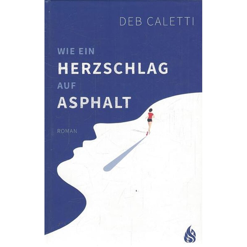 Caletti, Deb: Wie ein Herzschlag auf Asphalt