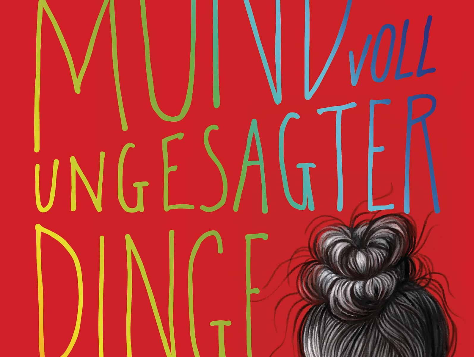 Freytag, Anne: Den Mund voll ungesagter Dinge