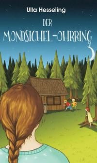 Hesseling, Ulla: Der Mondsichel-Ohrring; Das zweite Auge; Ein unheimlicher Auftrag