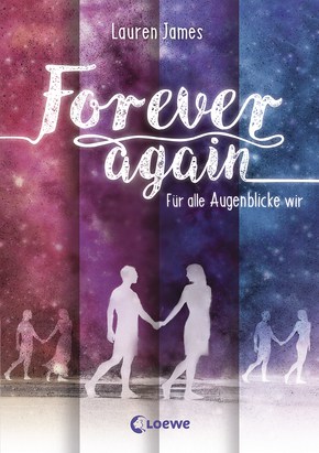 James, Lauren: Forever Again. Für alle Augenblicke wir