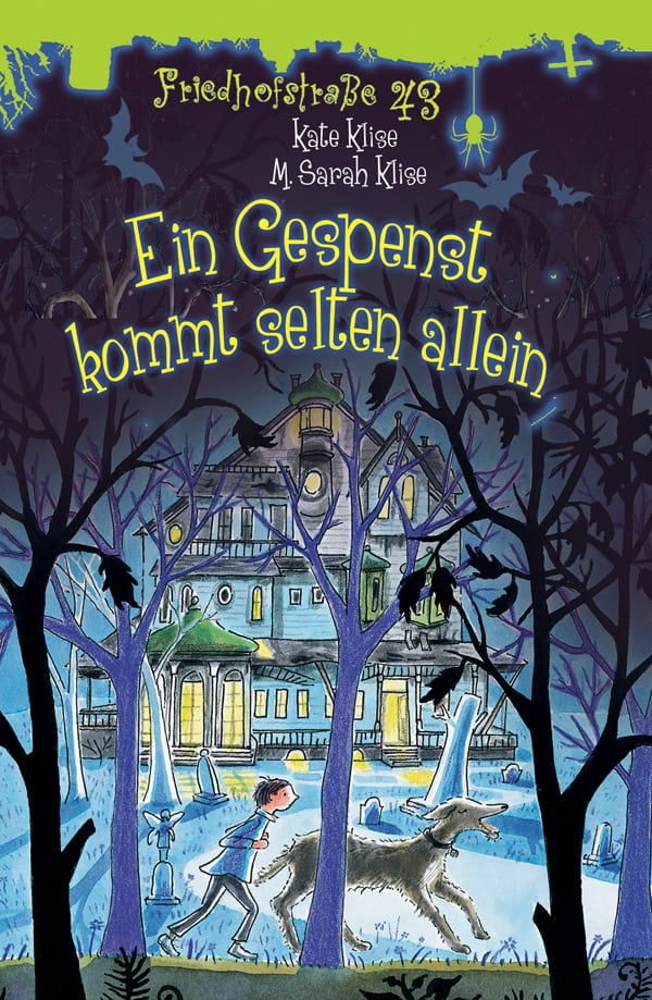 Klise, Kate / Klise, M. Sarah (Ill.): Friedhofstrasse 43: Band 3 – Ein Gespenst kommt selten allein.