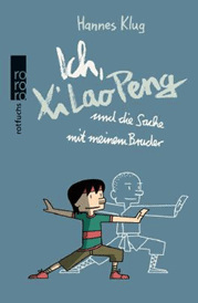 Klug, Hannes: Ich, Xi Lao Peng und die Sache mit meinem Bruder