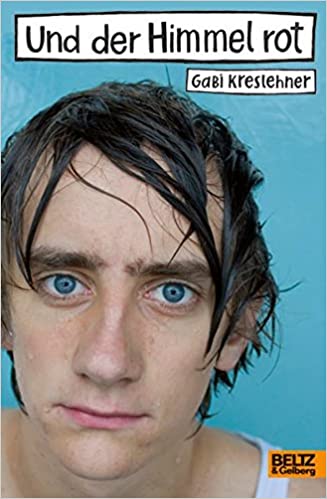 Kreslehner, Gabi: Und der Himmel rot