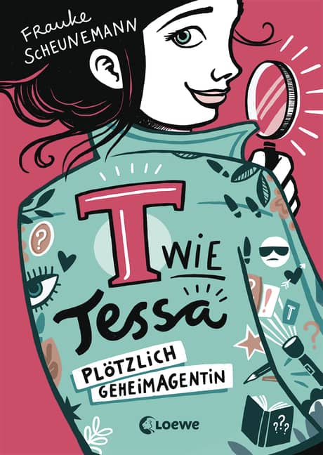 Scheunemann, Frauke: T wie Tessa – Plötzlich Geheimagentin