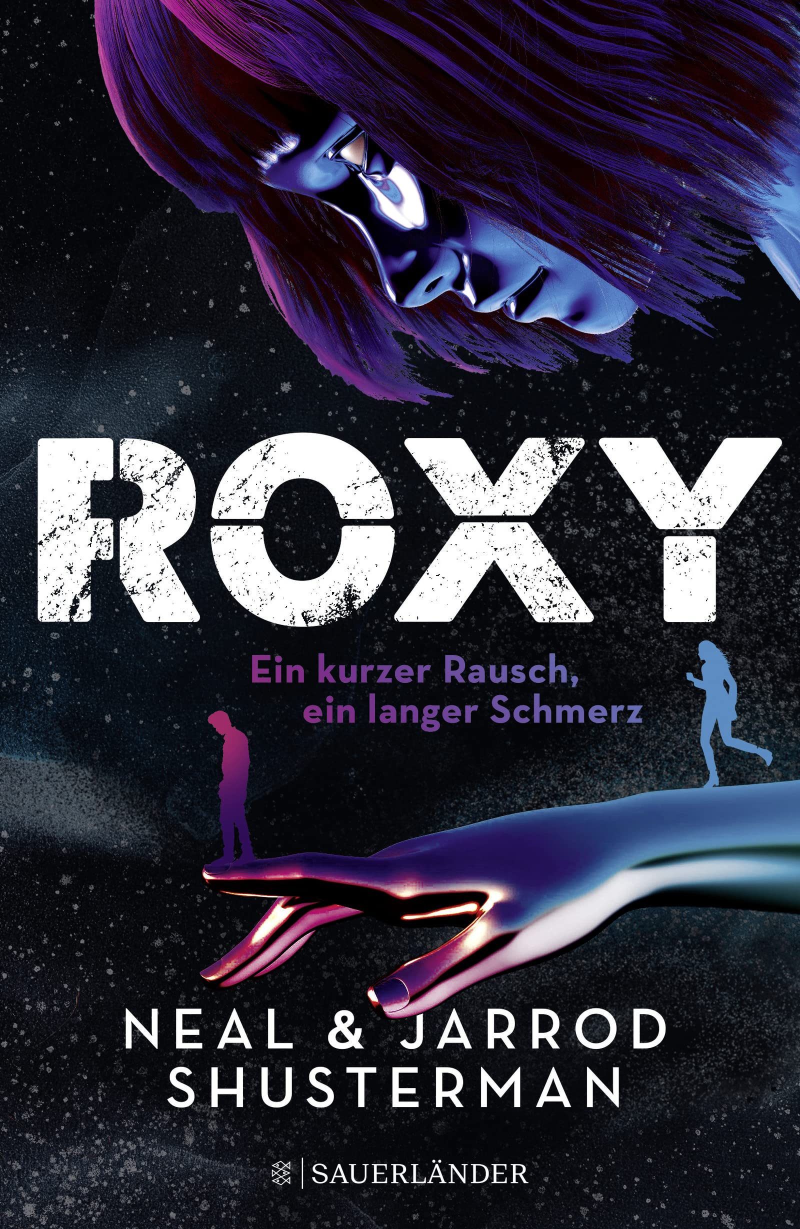 Shusterman, Neal; Shusterman, Jarrod: Roxy. Ein kurzer Rausch, ein langer Schmerz.