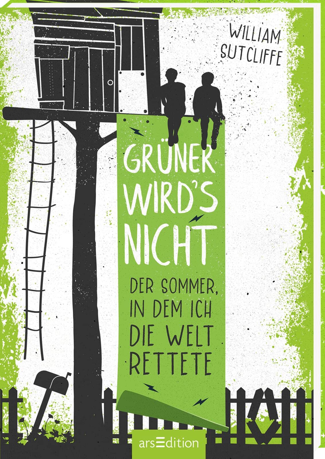 Sutcliffe, William: Grüner wird’s nicht. Der Sommer, in dem ich die Welt rettete