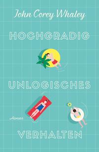 Whaley, John Corey: Hochgradig unlogisches Verhalten