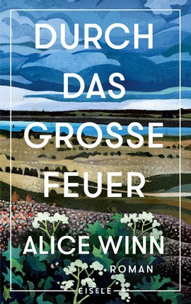 Winn, Alice: Durch das große Feuer