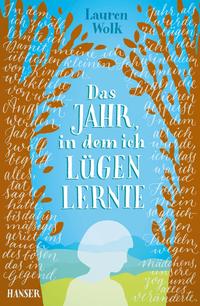 Wolk, Lauren: Das Jahr, in dem ich lügen lernte