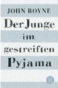 Boyne, John: Der Junge im gestreiften Pyjama