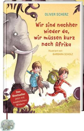 Scherz, Oliver / Scholz, Barbara: Wir sind nachher wieder da, wir müssen kurz nach Afrika