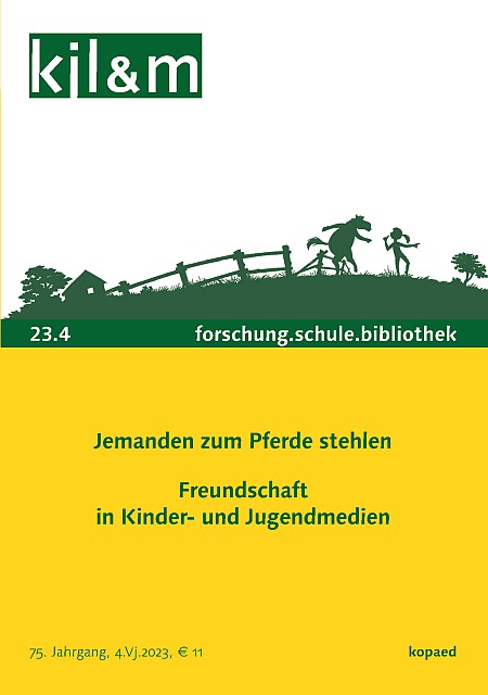 kjl&m 23.4 Jemanden zum Pferde stehlen... Freundschaft in Kinder- und Jugendmedien
